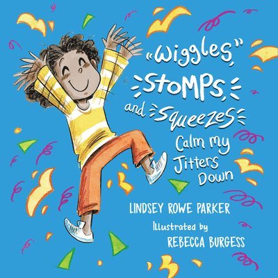 Wiggles, Stomps, and Squeezes Calm My Jitters Down 1