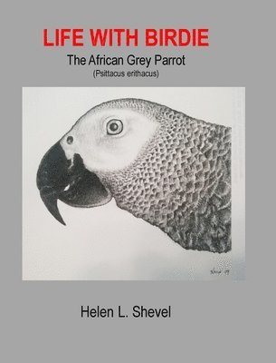 bokomslag Life with Birdie, The African Grey Parrot
