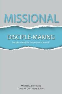 bokomslag Missional Disciple-Making: Disciple-making for the purpose of mission