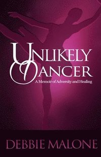 bokomslag Unlikely Dancer: A Memoir of Adversity and Healing