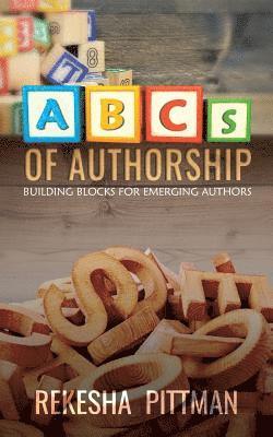 ABCs of Authorship: Building Blocks for Emerging Authors 1