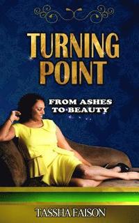 bokomslag Turning Point: From Ashes to Beauty