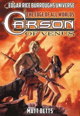 Matt Betts, Christopher Paul Carey - Carson of Venus, Inbunden