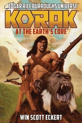 Win Scott Eckert, Christopher Paul Carey - Korak at the Earth's Core (Edgar Rice Burroughs Universe - The Dead Moon Super-Arc Book One), Häftad
