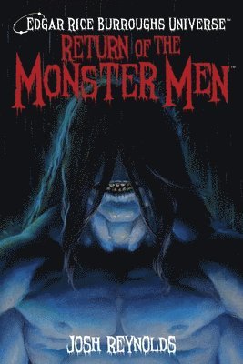 Josh Reynolds, Mike Wolfer - Return of the Monster Men (Edgar Rice Burroughs Universe), Häftad