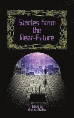 Andrew MacRae - Stories from the Near-Future, Häftad