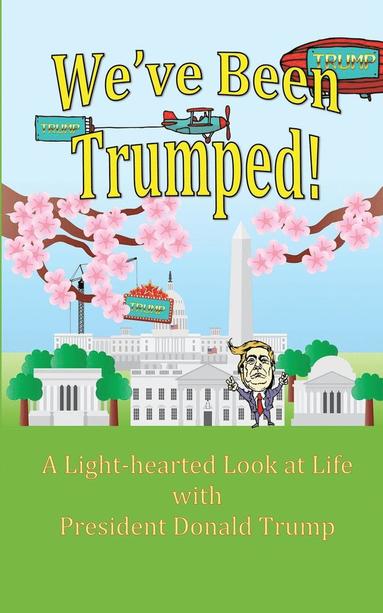 Katherine Tomlinson, Pat Anne Sirs, Tl Snow - We've Been Trumped!, Häftad