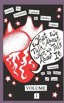 Susannah C Carlson, Shelley Valdez, Kate Hodges, Susannah C. Carlson - What We Talk About When We Talk About It, Häftad