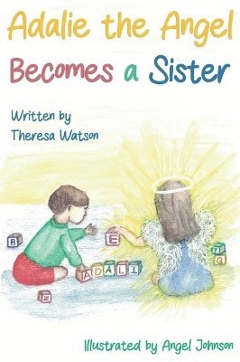 Theresa Watson - Adalie the Angel Becomes a Sister, Inbunden
