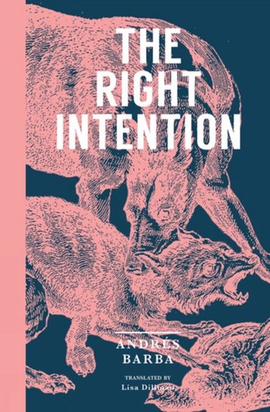 Andres Barba - Right Intention, Häftad