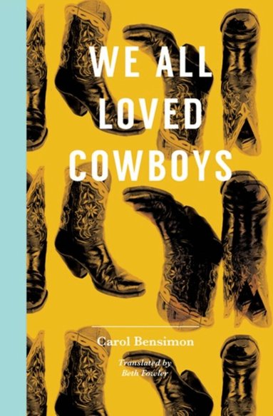 Carol Bensimon - We All Loved Cowboys, Häftad