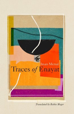 Iman Mersal - Traces of Enayat, Häftad