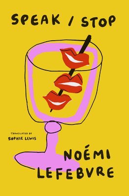 Noémi Lefebvre - Speak / Stop, Häftad