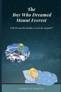 bokomslag The Boy Who Dreamed Mount Everest