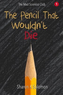 The Pencil That Wouldn't Die 1