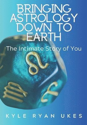 bokomslag Bringing Astrology Down to Earth Book 1