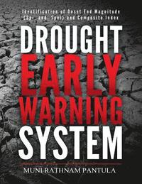 bokomslag Drought Early Warning System: Identification of Onset End Magnitude (SPI and Spei) and Composite Index