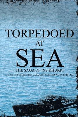 bokomslag Torpedoed at Sea: The Saga of Ins Khukri