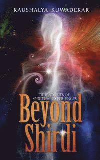 bokomslag Beyond Shirdi: True Stories of Spiritual Experiences