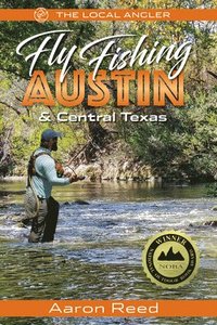 bokomslag The Local Angler Fly Fishing Austin & Central Texas