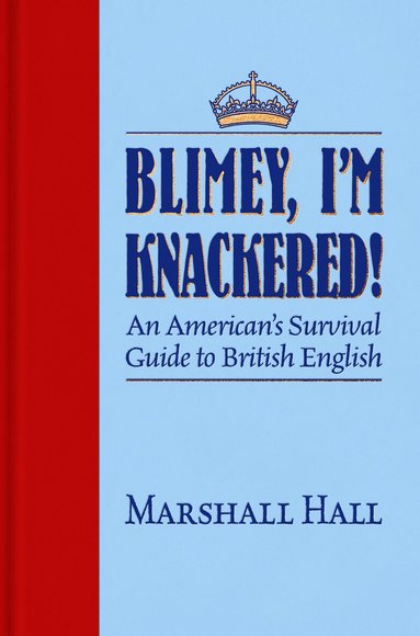 Marshall Hall - Blimey, I’m Knackered!, Häftad
