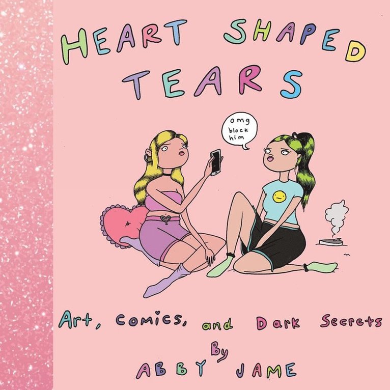 Abby Jame - Heart Shaped Tears: Art, Comics and Dark Secrets, Kartonnage