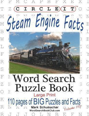 Circle It, Steam Engine / Locomotive Facts, Large Print, Word Search, Puzzle Book 1