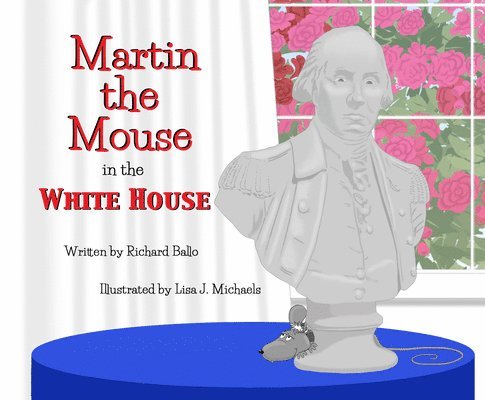 Martin the Mouse in the White House 1