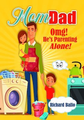 Richard Ballo - Momdad: Omg! He's Parenting Alone!, Häftad