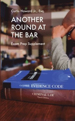 Curtis Leon Howard Jr - Another Round At The Bar: Exam Prep Supplement, Häftad