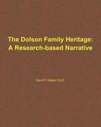 bokomslag The Dolson Family Heritage: A Research-Based Narrative