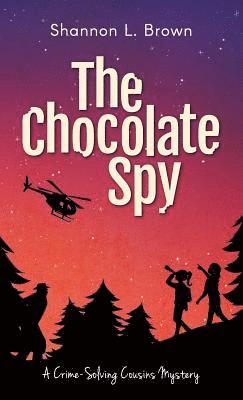 The Chocolate Spy (The Crime-Solving Cousins Mysteries Book 3) 1