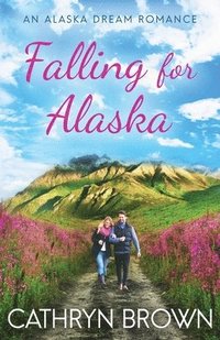 bokomslag Falling for Alaska
