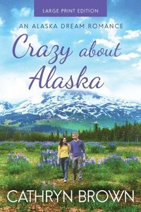 bokomslag Crazy About Alaska