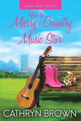 bokomslag How to Marry a Country Music Star