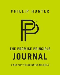 bokomslag The Promise Principle Journal: A New Way to Encounter the Bible