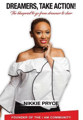 Nikkie Pryce - Dreamers, Take Action, Inbunden