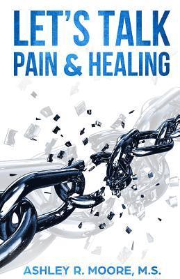 Let's Talk Pain & Healing 1