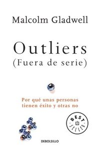 bokomslag Outliers (Fuera de Serie)/Outliers: The Story of Success: Por Que Unas Personas Tienen Exito Y Otras No