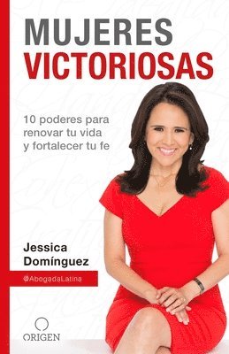 Mujeres Victoriosas: 10 Poderes Para Renovar Tu Vida Y Fortalecer Tu Fe / Victorious Women 1