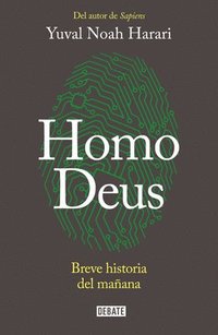 bokomslag Homo Deus: Breve Historia del Mañana / Homo Deus. a History of Tomorrow: Breve Historia del Mañana = Homo Deus