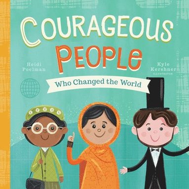 Heidi Poelman - Courageous People Who Changed the World, Kartonnage