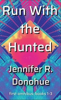 bokomslag Run With the Hunted first omnibus Books 1-3