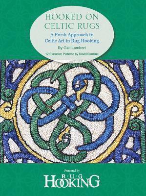 Hooked on Celtic Rugs 1