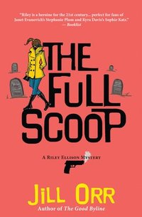 bokomslag The Full Scoop: A Riley Ellison Mystery