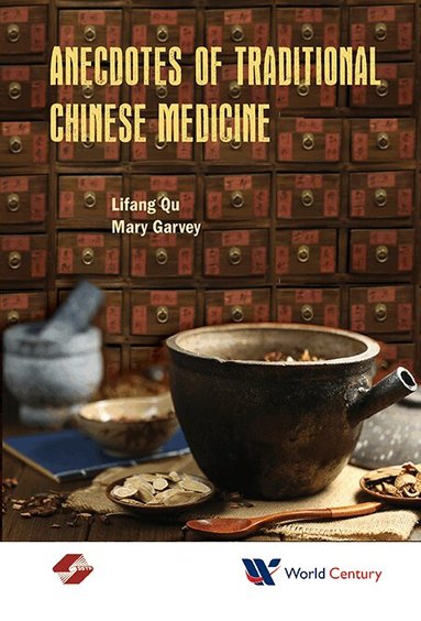 Lifang Qu, Mary Garvey - ANECDOTES OF TRADITIONAL CHINESE MEDICINE, Häftad