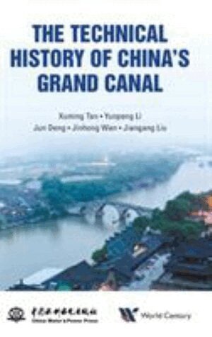 Xuming Tan, Yunpeng Li, Jun Deng, Jinhong Wan, Jiangang Liu - TECHNICAL HISTORY OF CHINA'S GRAND CANAL, THE, Inbunden