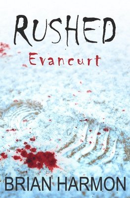 Brian Harmon - Rushed: Evancurt, Häftad