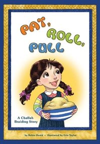 bokomslag Pat Roll, Pull: A Challah Braiding Story