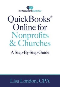 bokomslag QuickBooks Online for Nonprofits & Churches: The Step-By-Step Guide